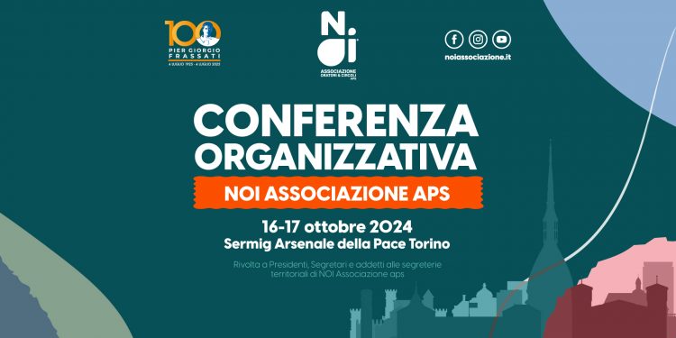 A Torino la Conferenza Organizzativa di NOI Associazione Nazionale